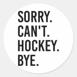 Entschuldigung, kann kein Hockey auf Wiedersehen L Runder Aufkleber