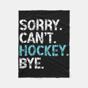 Entschuldigung, kann kein Hockey Tschüss Lustiger Fleecedecke