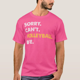 Entschuldigung Kann Kein Volleyball Tschüss Lustig T-Shirt