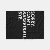 Entschuldigung. Kann nicht. Basketball. Tschüss. Fleecedecke (Vorderseite (Horizontal))