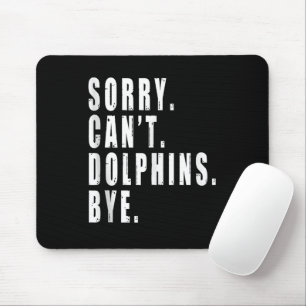 Entschuldigung Kann nicht Delfine Tschüss Meeresti Mousepad