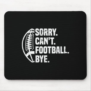 Entschuldigung Kann nicht Fußball Tschüss American Mousepad