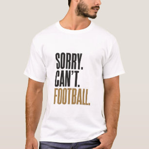 Entschuldigung Kann nicht Fußball-Typografie Lusti T-Shirt