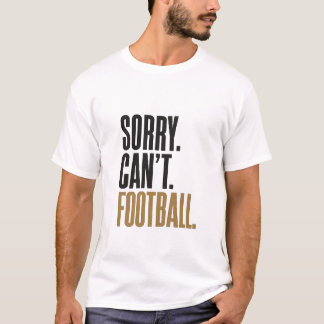 Entschuldigung Kann nicht Fußball-Typografie Lusti T-Shirt