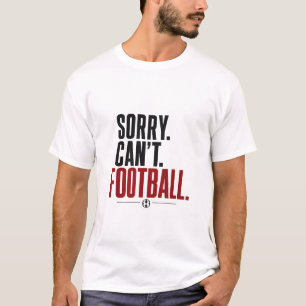 Entschuldigung Kann nicht Fußball-Typografie Lusti T-Shirt