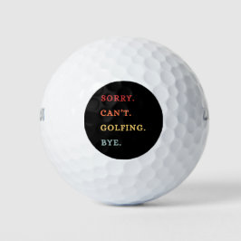 Entschuldigung. Kann nicht. Golfen. Tschüss. -  Co Golfball