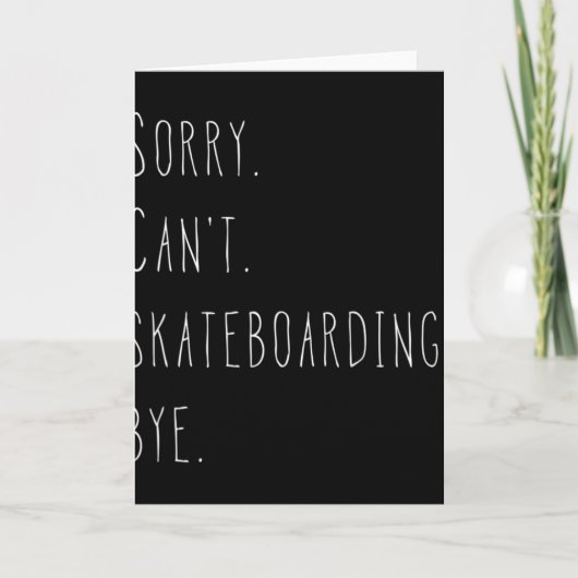 Entschuldigung. Kann nicht. Skateboardfahren. Tsch Karte (Vorderseite)