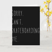 Entschuldigung. Kann nicht. Skateboardfahren. Tsch Karte (Gelbe Blume)