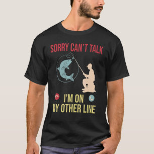 Entschuldigung, kann nicht sprechen, ich bin auf m T-Shirt