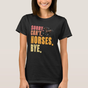 Entschuldigung Kann Pferde Tschüss Reitsport Pferd T-Shirt
