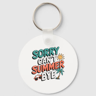 Entschuldigung, kann Sommer Tschüss lustig Retro s Schlüsselanhänger