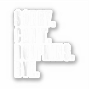 Entschuldigung, kann Tschüss Delphine Meerestiere  Aufkleber