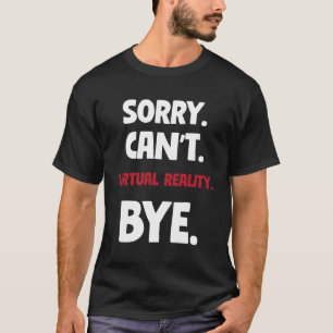 Entschuldigung kann virtuelle Realität nicht durch T-Shirt