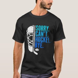 Entschuldigung, kein Hockey, Tschüss Eishockey für T-Shirt