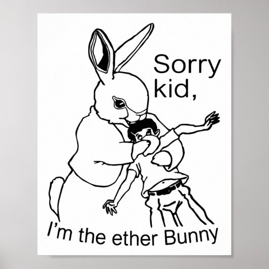 Entschuldigung Kind Ich bin das Ether-Bunny Lustig Poster (Vorne)