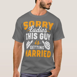 Entschuldigung Ladys Lustige Junggesellenabschied  T-Shirt