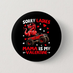 Entschuldigung Ladys Mama ist mein Valentins-Dinos Button