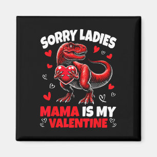 Entschuldigung Ladys Mama ist mein Valentins-Dinos Magnet