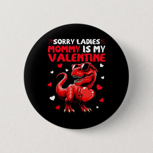 Entschuldigung Ladys Mami ist mein Valentins-Dinos Button