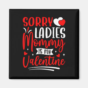 Entschuldigung Ladys Mami ist mein Valentinsgruß L Magnet