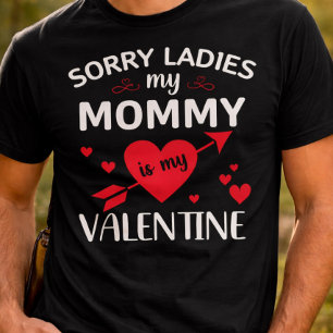 Entschuldigung Ladys, meine Mami ist mein Valentin T-Shirt