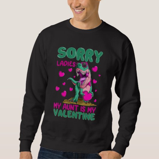 Entschuldigung Ladys, meine Tante ist mein Valenti Sweatshirt (Vorderseite)