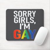 Entschuldigung Mädchen ich bin schwul Lustiger Spr Mousepad (Mit Mouse)