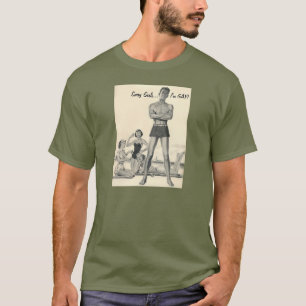 Entschuldigung Mädchen, ich bin schwul! T-Shirt