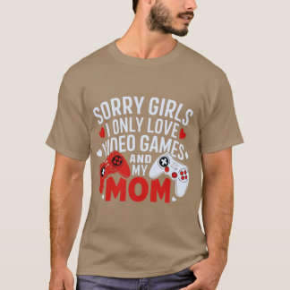 Entschuldigung Mädchen, ich liebe nur Videospiele T-Shirt
