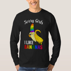 Entschuldigung Mädchen ich mag Bananen  Lgbt Schwu T-Shirt