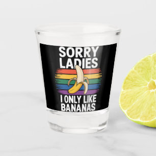 Entschuldigung Mädchen ich mag Bananen lustig Schnapsglas