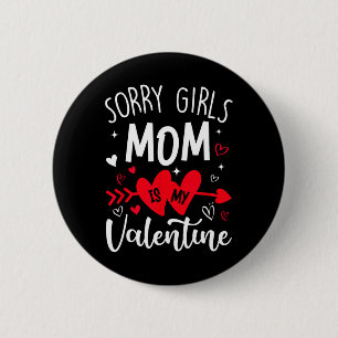 Entschuldigung Mädchen Mama ist mein Valentinsherz Button