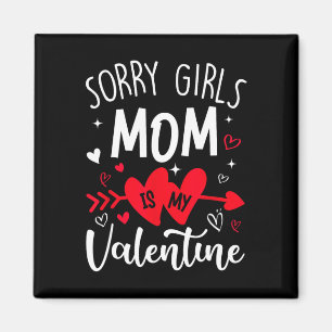 Entschuldigung Mädchen Mama ist mein Valentinsherz Magnet