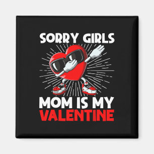 Entschuldigung Mädchen Mama ist mein Valentinstag  Magnet