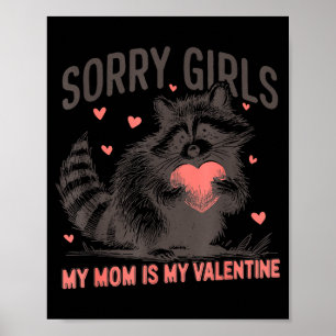 Entschuldigung Mädchen Mama ist mein Valentinstag  Poster