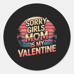 Entschuldigung Mädchen Mama ist mein Valentinstag Runder Aufkleber