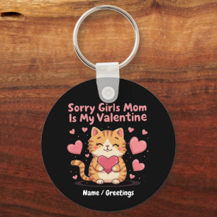 Entschuldigung Mädchen, Mama ist mein Valentinstag Schlüsselanhänger