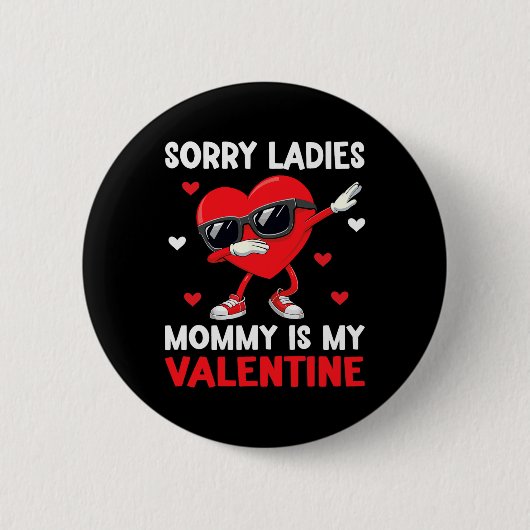 Entschuldigung Mädchen Mami ist mein Valentinstag Button (Vorderseite)