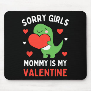 Entschuldigung Mädchen Mami ist mein Valentinstag Mousepad