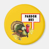 Entschuldigung Me Funny Turkey Day Design Magnet (Vorne)