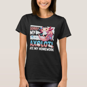 Entschuldigung, mein Axolotl hat meine Hausaufgabe T-Shirt