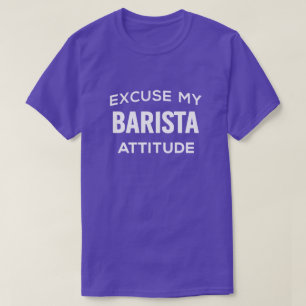 Entschuldigung Mein Barista Attitude-T - Shirt
