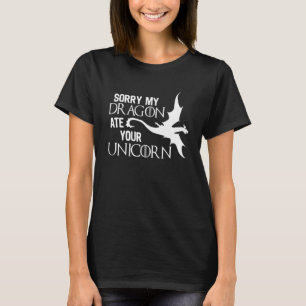 Entschuldigung, mein Drache hat dein Einhorn gefre T-Shirt