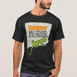 Entschuldigung, mein Eidechse hat meine Hausaufgab T-Shirt