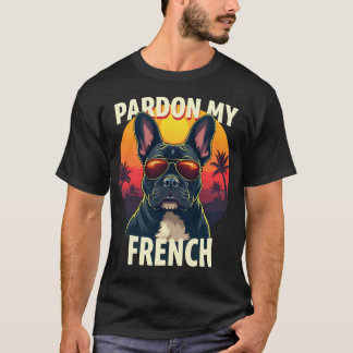 Entschuldigung mein Französisch T-Shirt