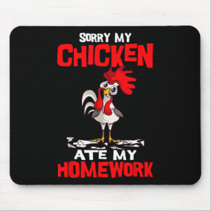 Entschuldigung, mein Huhn hat meine Hausaufgaben g Mousepad