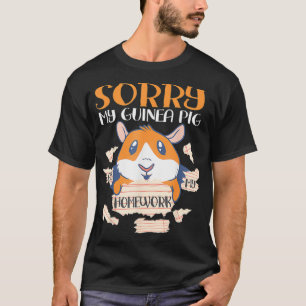 Entschuldigung, mein Meerschweinchen hat meine Hau T-Shirt
