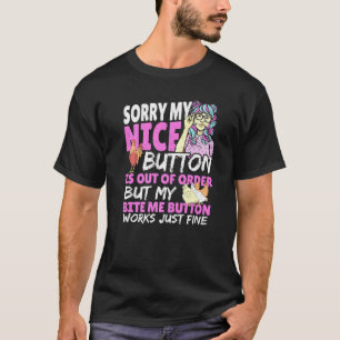 Entschuldigung, mein netter Knopf ist außer Betrie T-Shirt