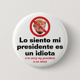 Entschuldigung, mein Präsident ist ein Idiot - Spa Button