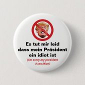 Entschuldigung, mein Präsident ist eine Idiot - de Button (Vorderseite)